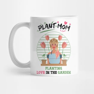 plant mom planting love in the garden white Mug